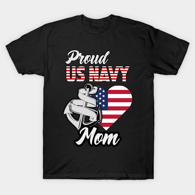 Proud Us Navy Mom Navy Patriotic Heart Proud Us Navy Mom T Shirt Teepublic 